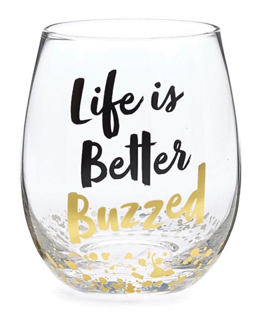 Life Is Better Buzzed Stemless Wine Glass