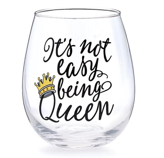 It’s Not Easy Being Queen Stemless Wine Glass