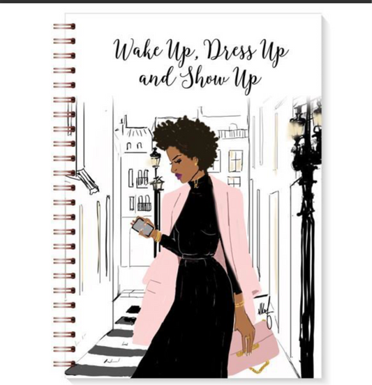 Wake Up, Dress Up, Show Up Journal